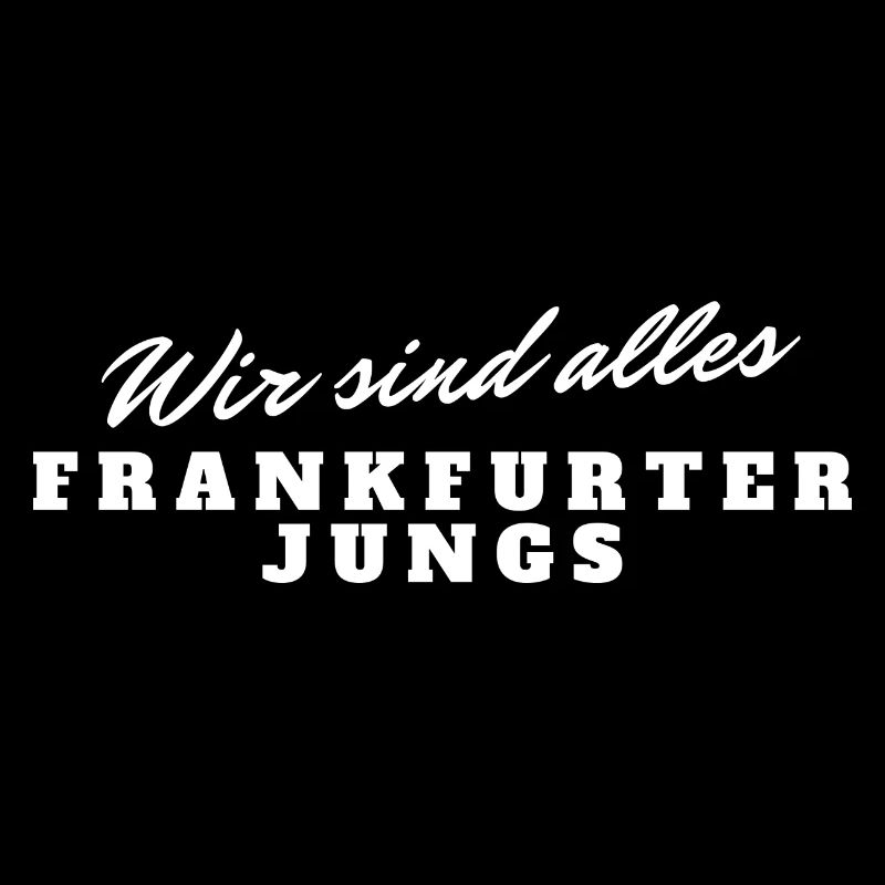 Frankfurter Jungs – Wir sind alles