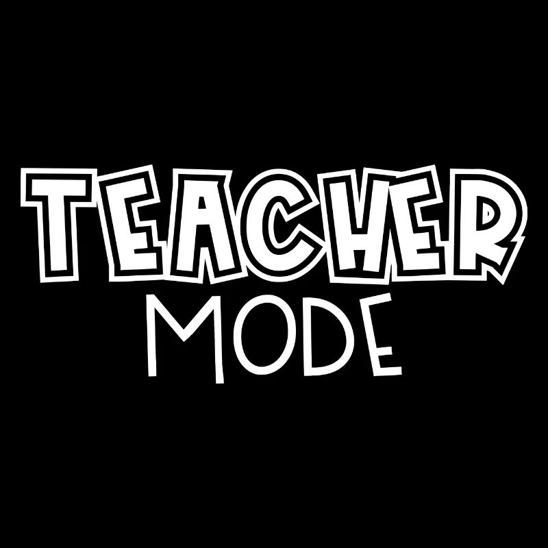 Teacher Mode - Lustiges Lehrer Design