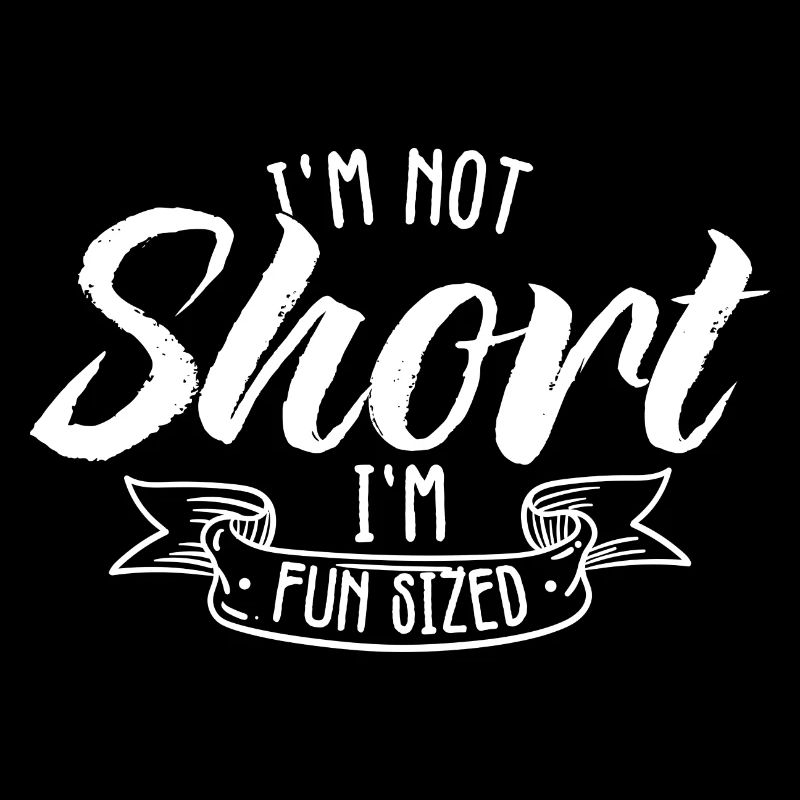 Not Short I'm Fun Sized