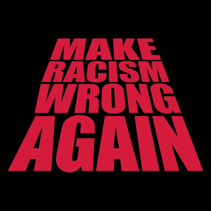 make racism wrong again