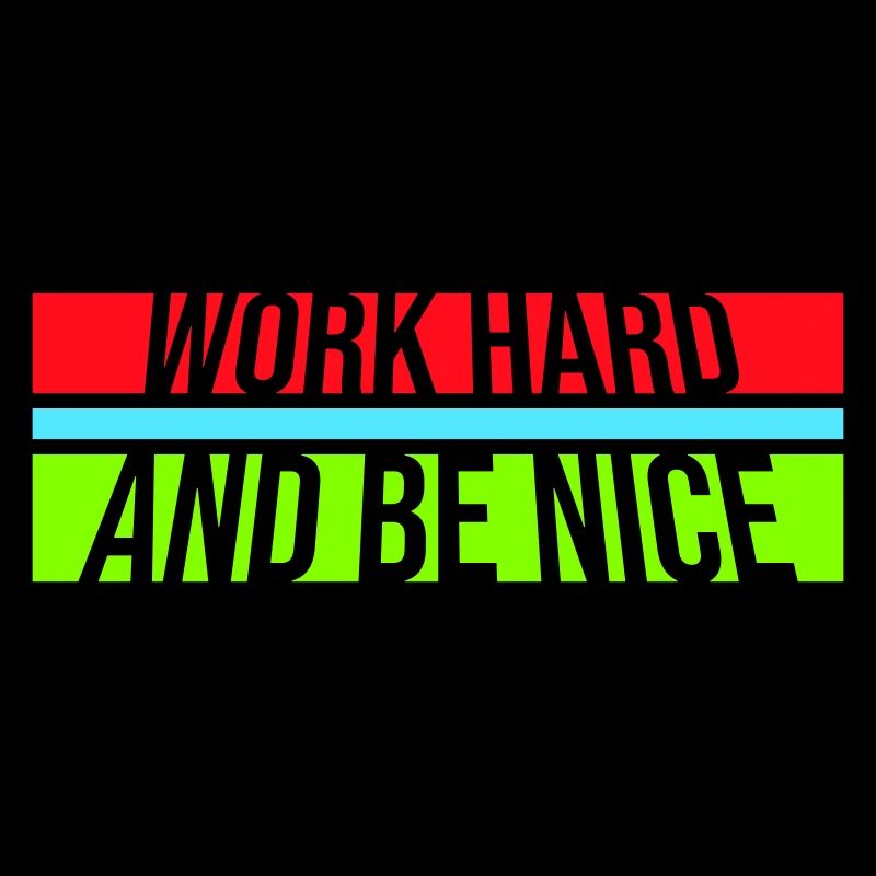 Work Hard Be Nice Motivation Positiver Geist Zitat