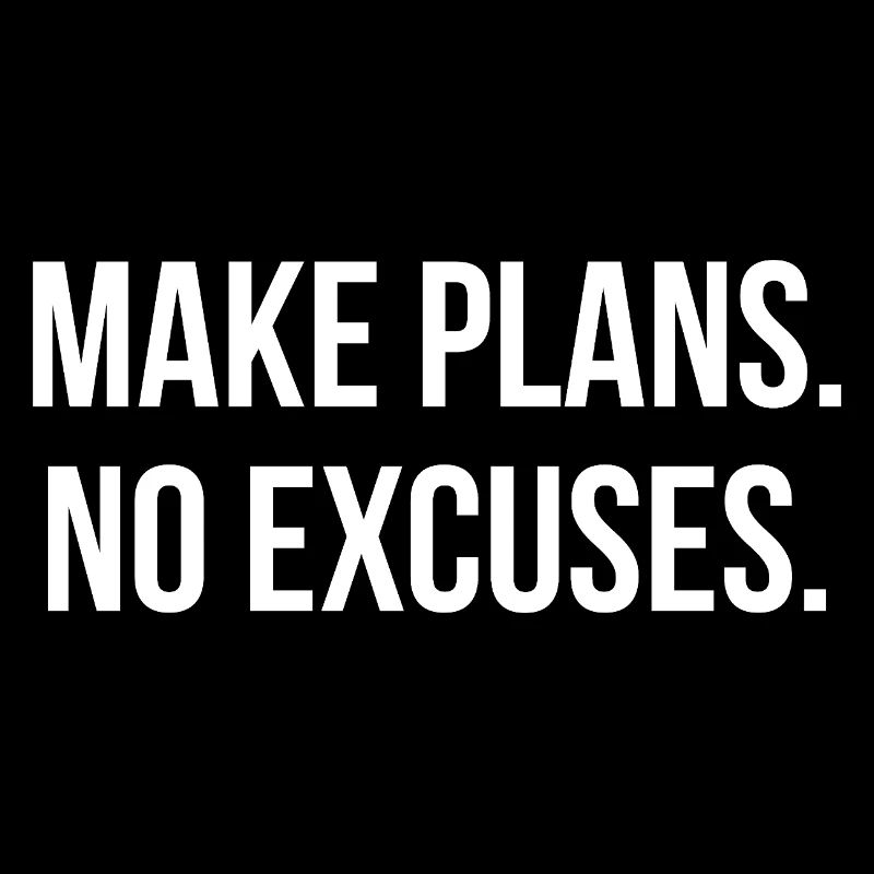 MAKE PLANS. NO EXCUSES. | Greyline Official