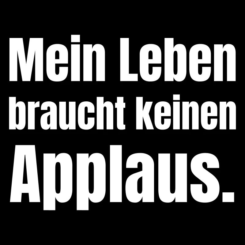 My life doesn't need applause