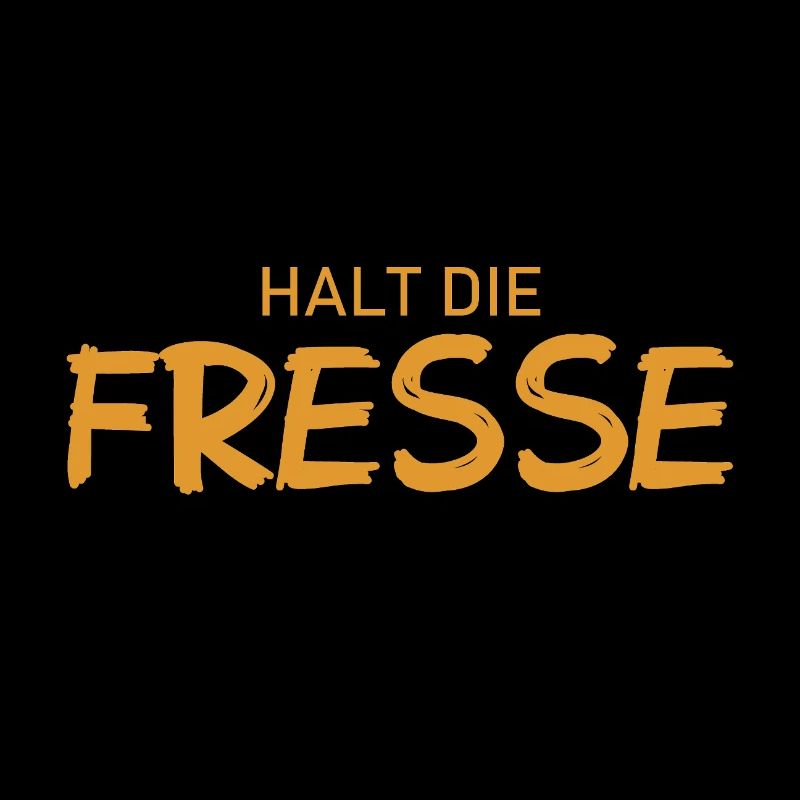 Halt die Fresse - Cooler Spruch