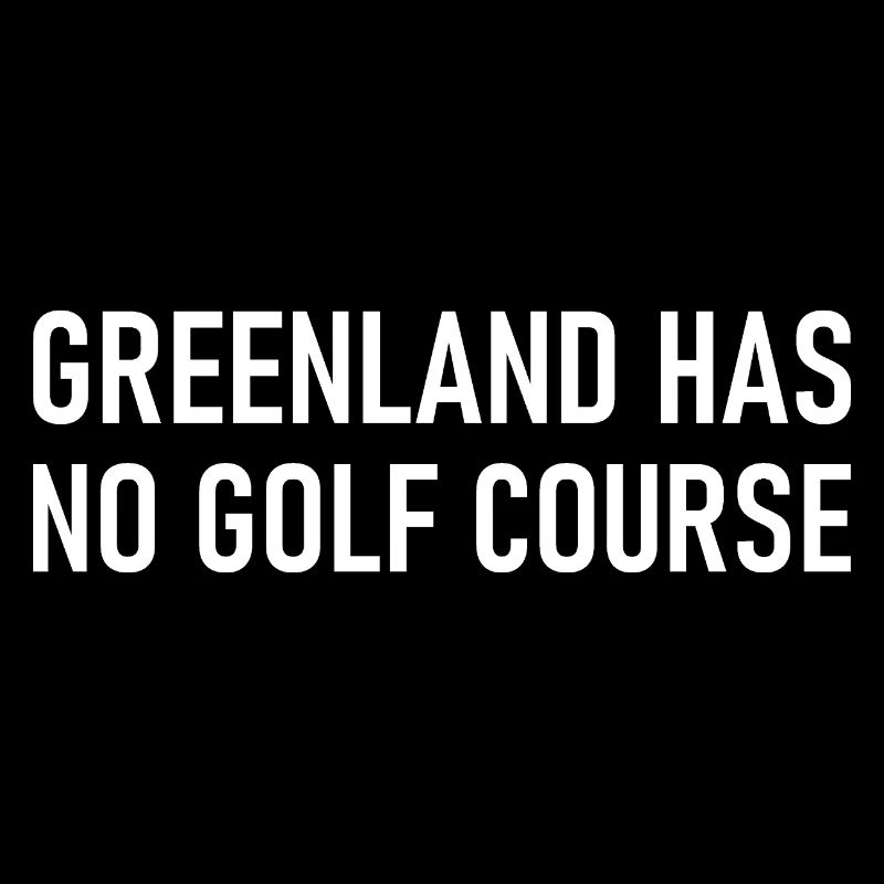 Greenland has no Golf Course - Grönland Golfplatz