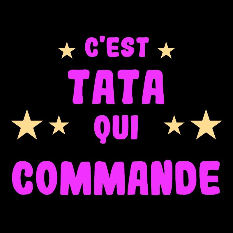 C'est tata qui commande