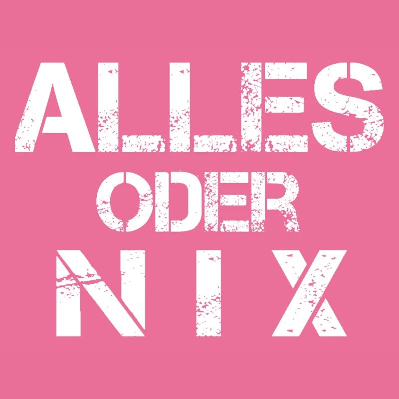 alles oder nix