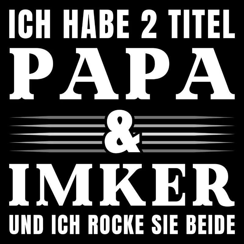 Ich habe 2 Titel Papa und Imker