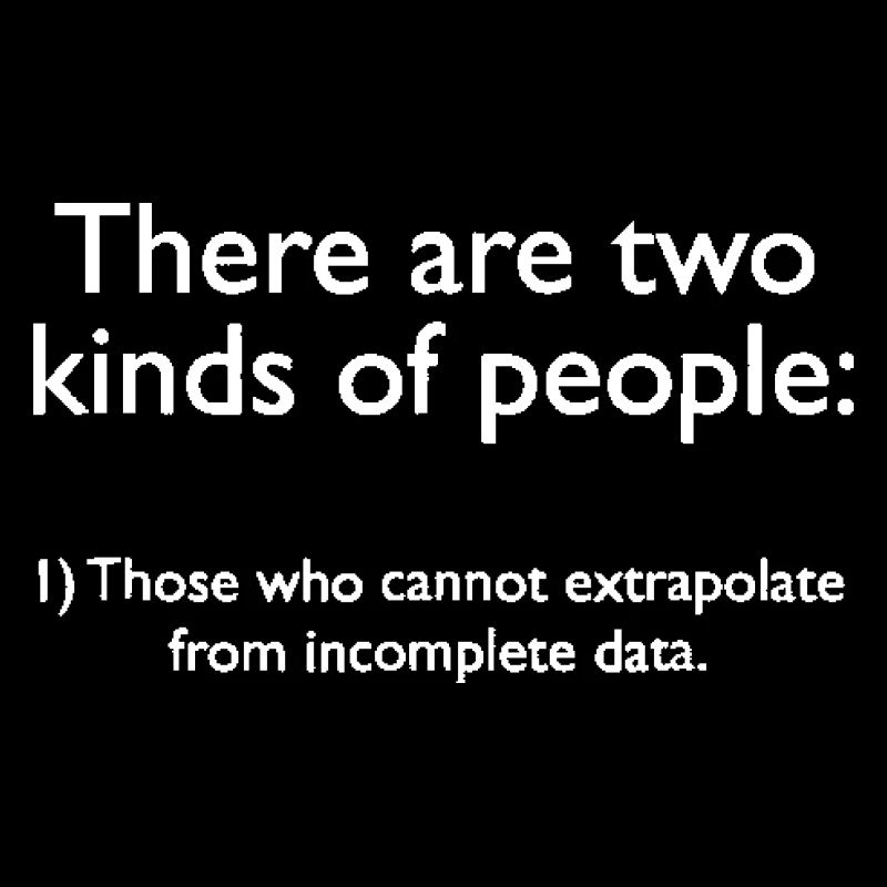 Two types of people incomplete data extrapolate fu