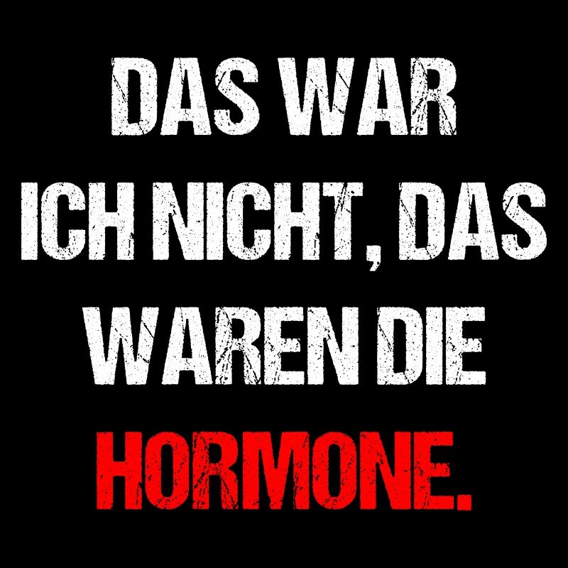 Das War Ich Nicht Das Waren Die Hormone