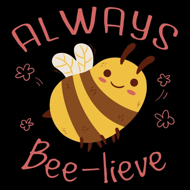 Always Bee-Lieve