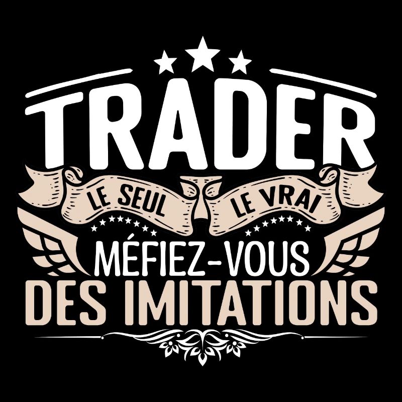 Trader le seul Trader le vrai Trader