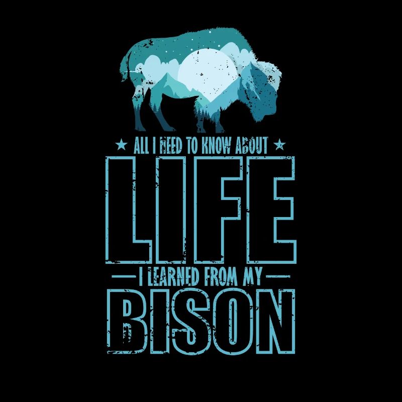 Tout ce que je sais sur la vie, je l'ai appris de mon bison