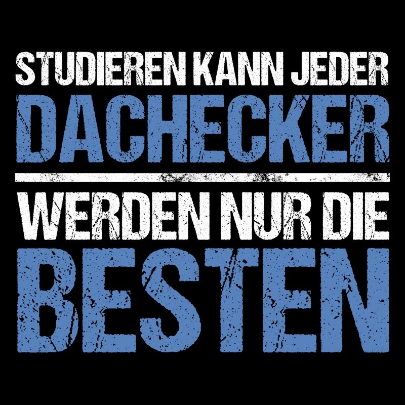 Anyone can study - Dachdecker Edition