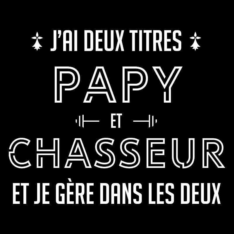Papi chasseur papy chasse cadeau drôle