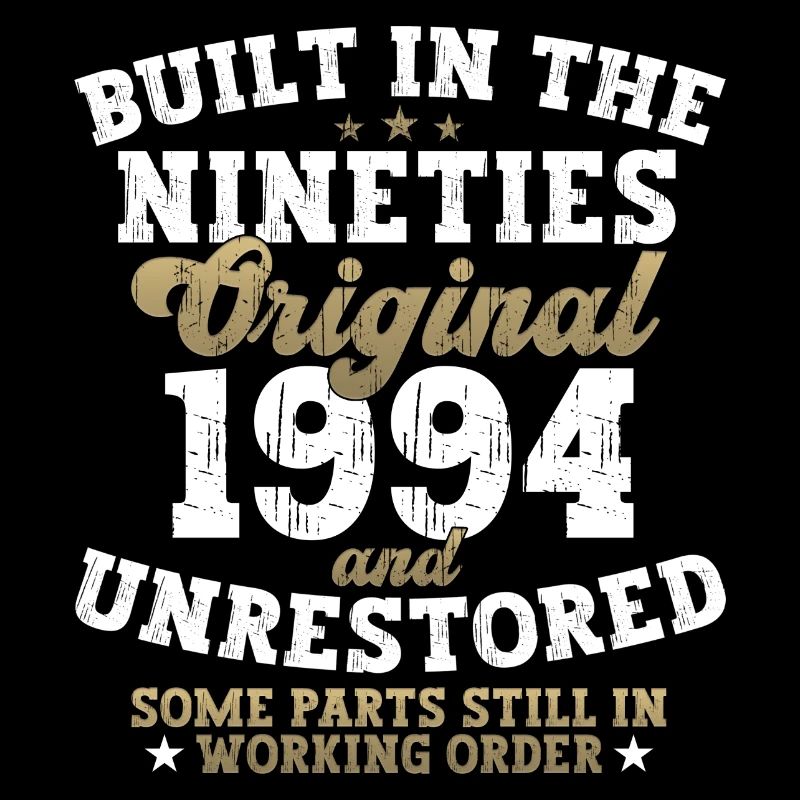 Built in the nineties 1994 28. Geburtstag Herren