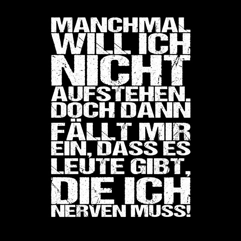manchmal will ich nicht aufstehen Spruch Design