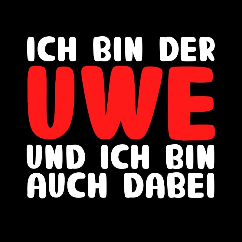 lustiger Ich bin der Uwe und ich bin auch dabei Me