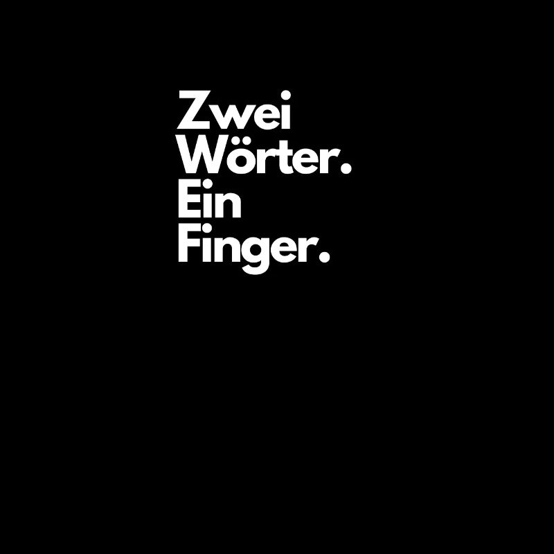 Zwei Wörter Ein Finger (Mittelfinger)