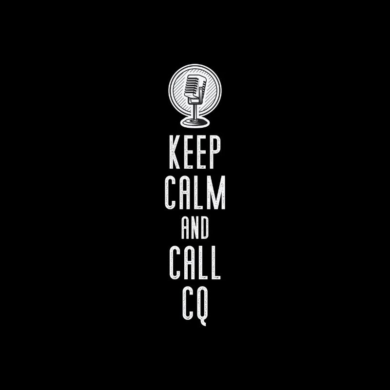 Keep calm and call CQ