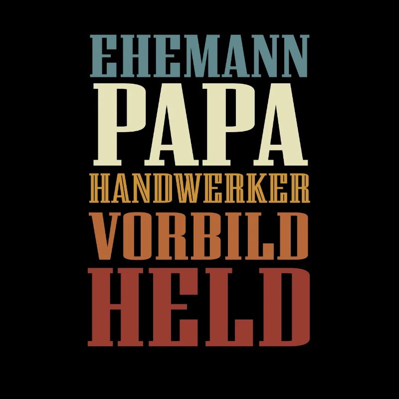 Ehemann, Papa, Handwerker, Vorbild, Held