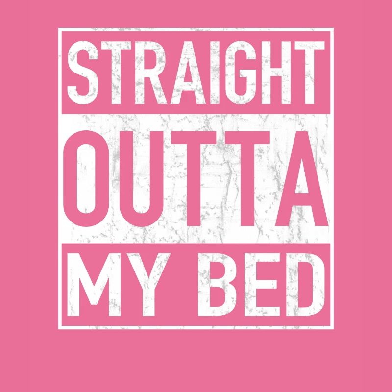 Straight Outta MY BED
