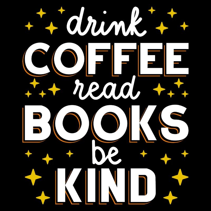 Drink Coffee Read Books Be Kind I