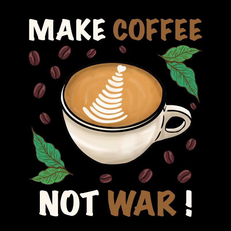 Barista Kaffee Spruch make Coffee not war