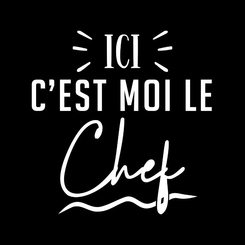 Ici c est moi le chef
