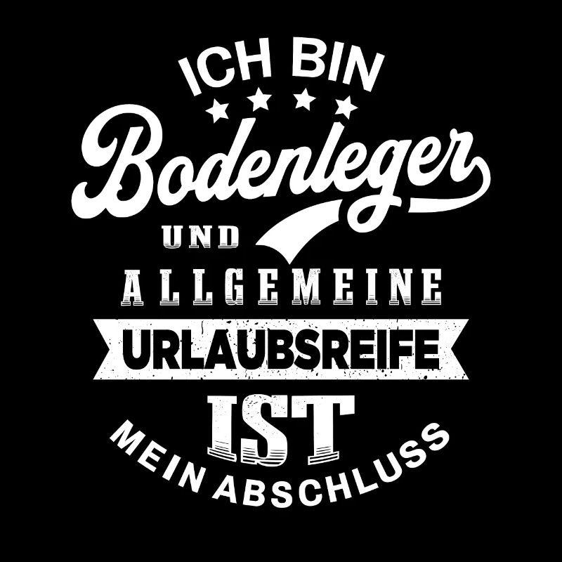 Bodenleger Spruch Lustiges Bodenleger