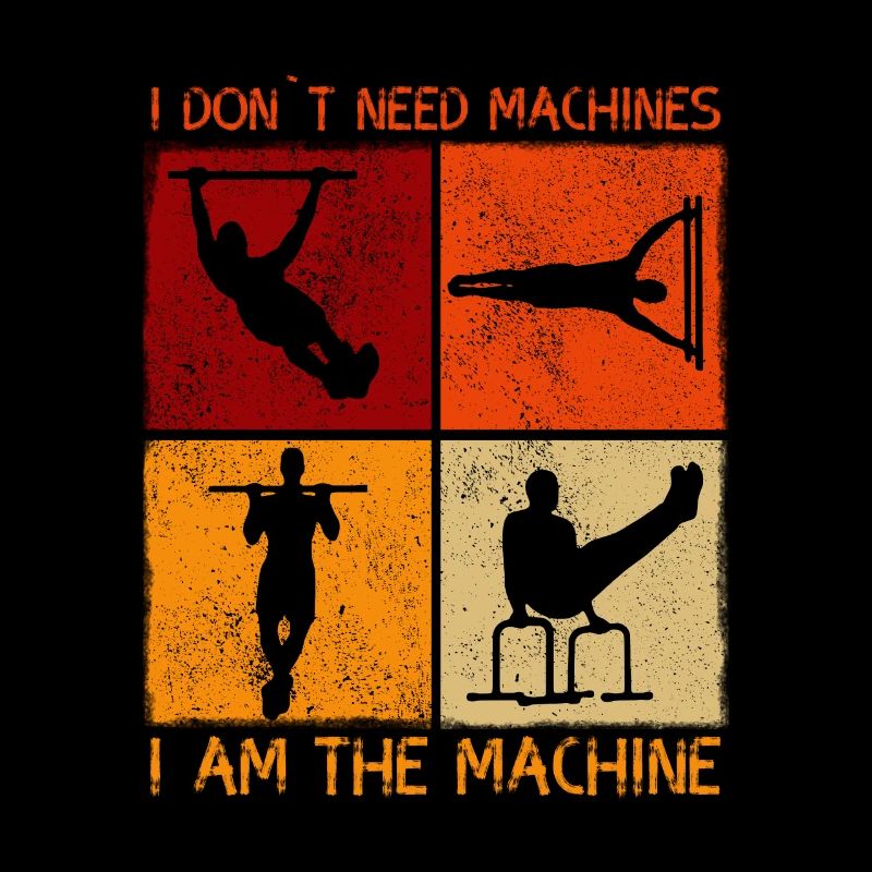 I Dont Need Machines Calisthenics