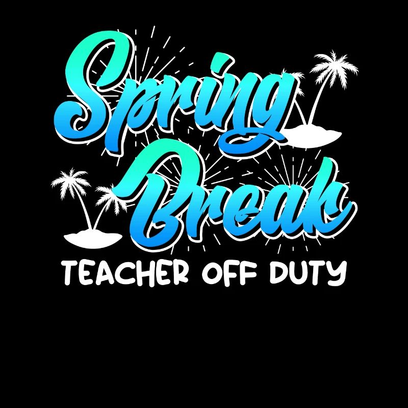 Spring Break Lehrer off duty Sommerferien Lehrer