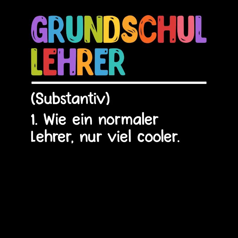 Grundschullehrer Ein normaler Lehrer nur cooler