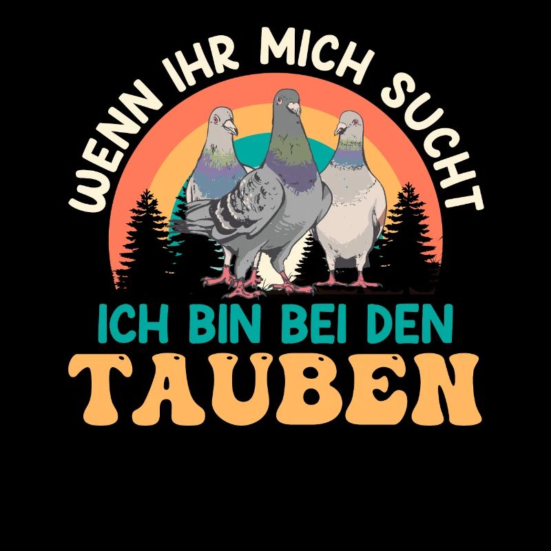 Taubenhalter Wenn ihr mich sucht bin bei Tauben