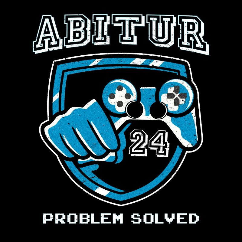 Abitur PROBLEM SOLVED Gamer Abiturienten Abi
