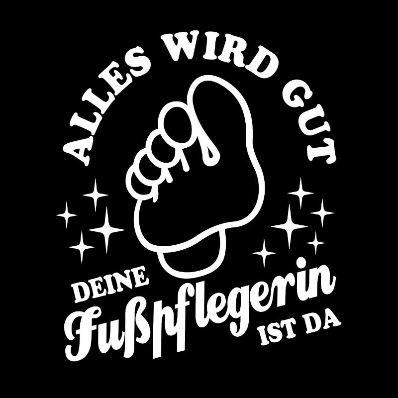Alles wird gut deine Fußpflegerin ist da