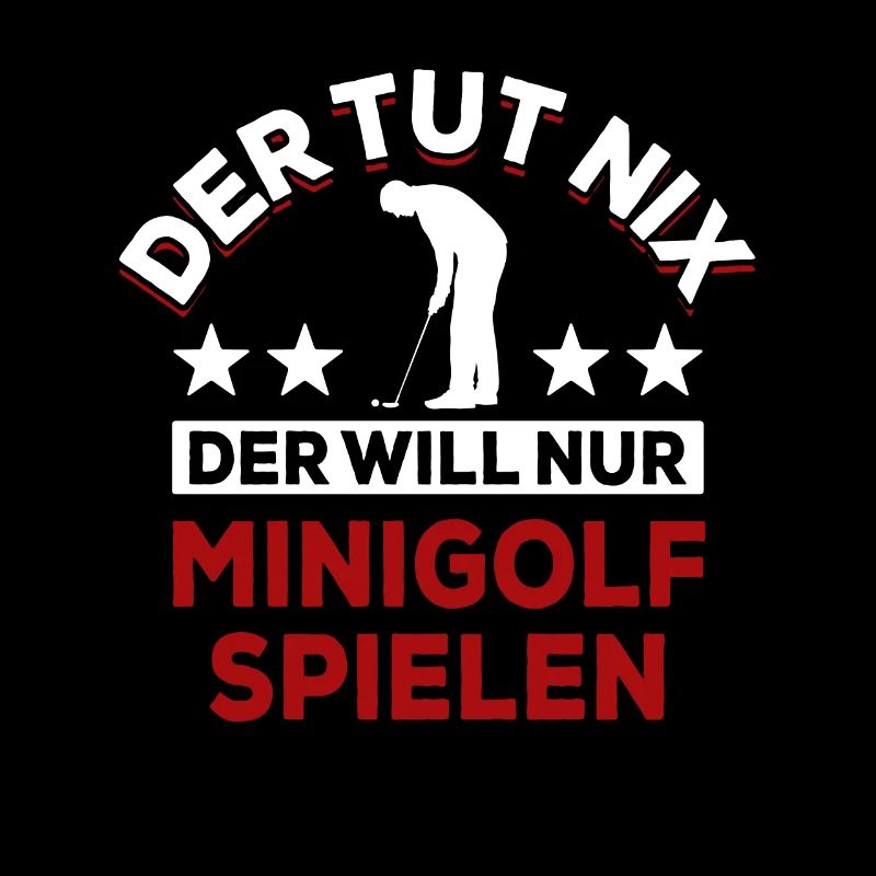 Der tut nix der will nur Minigolf spielen - Spruch