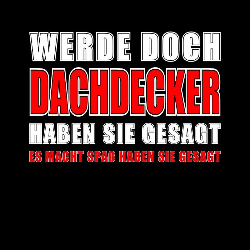 Dachdecker Spruch Job Lustiges Dachdecker Geschenk