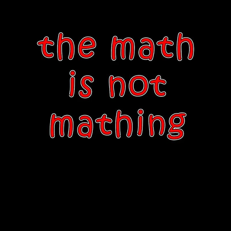 the math is not mathing