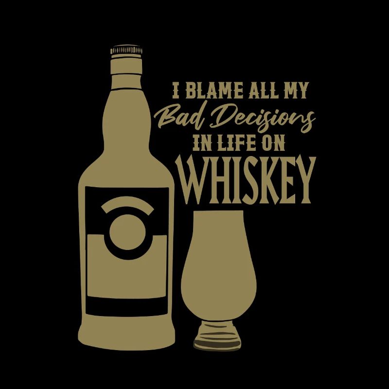 Schlechte Entscheidungen Whiskey Sprüche
