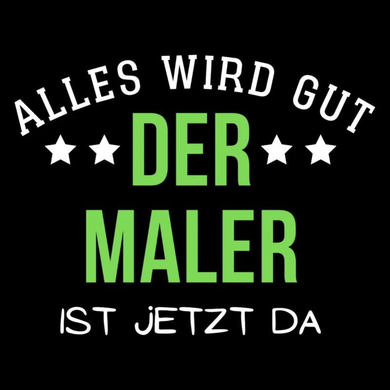 Alles wird gut - Der Maler ist jetzt da