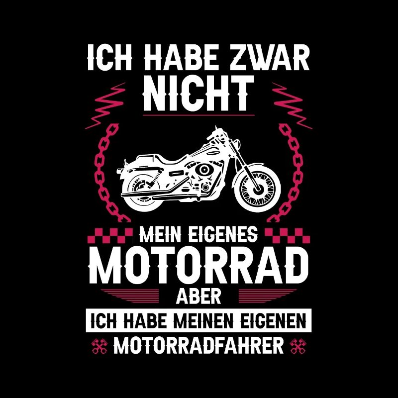 Ich habe zwar nicht mein eigenes Motorrad
