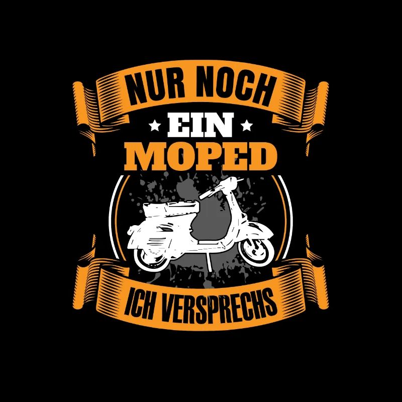 Nur noch ein Moped ich versprechs Moped Mofa