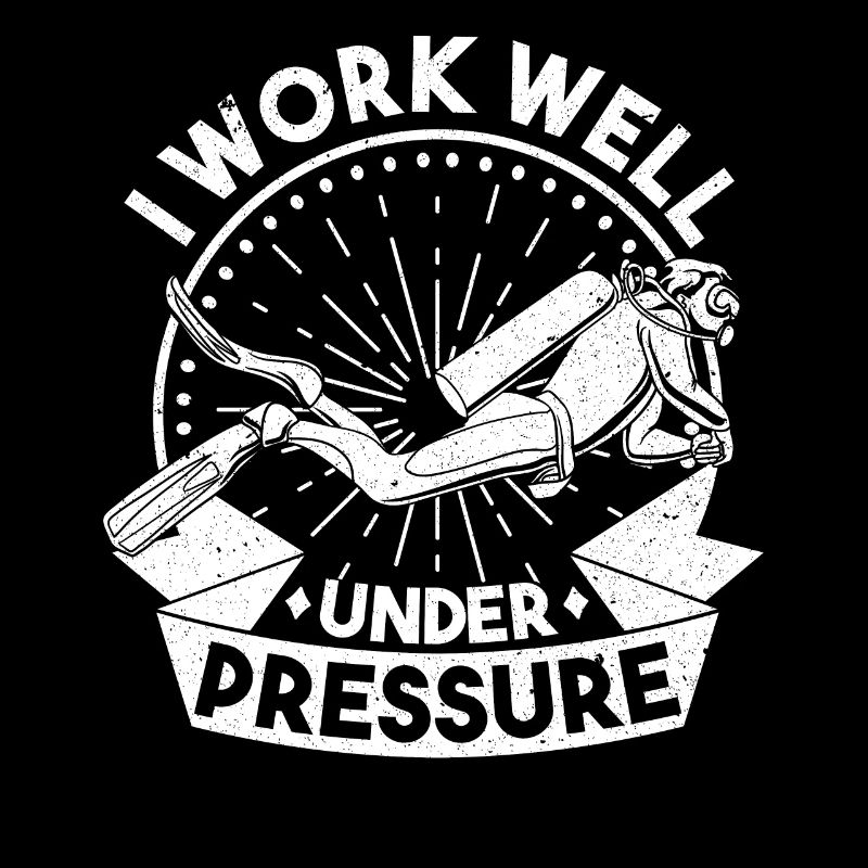 I Work Well Under Pressure Diving Plongeur
