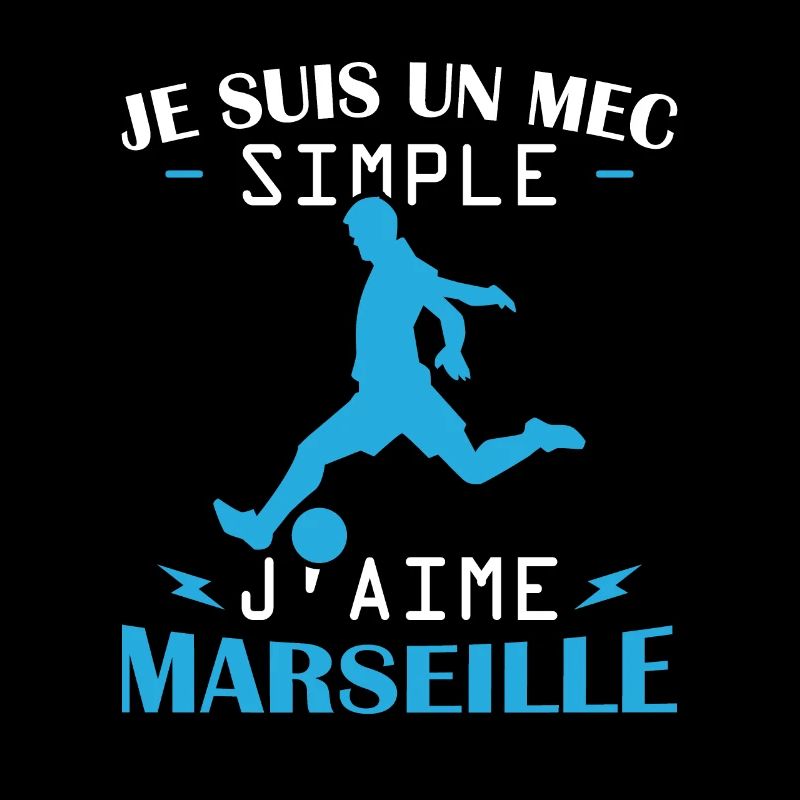Je suis un mec simple j aime marseille