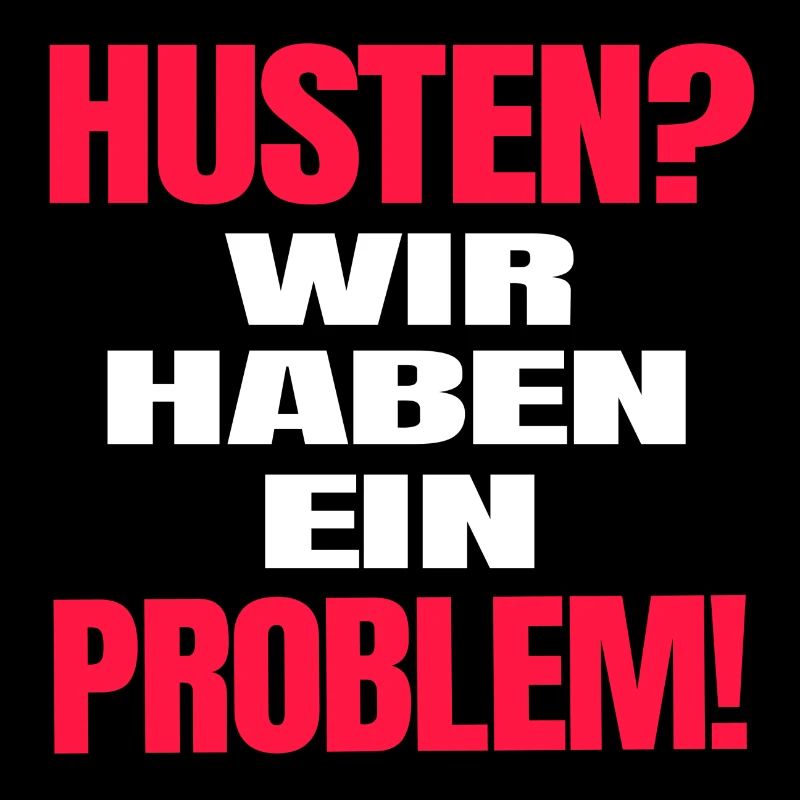 Husten?Wir haben ein Problem! Corona Spruch lustig