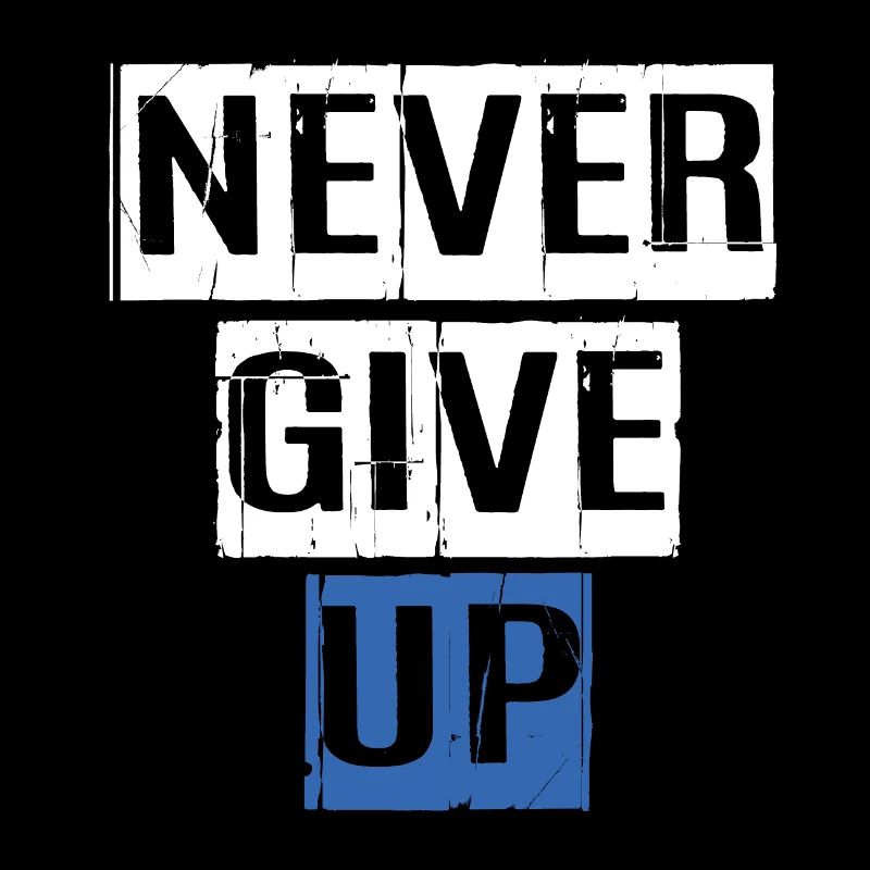 Never Give Up Blue
