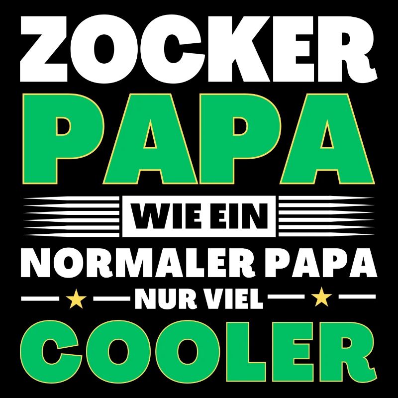 Zocker Papa wie ein normaler nur viel cooler