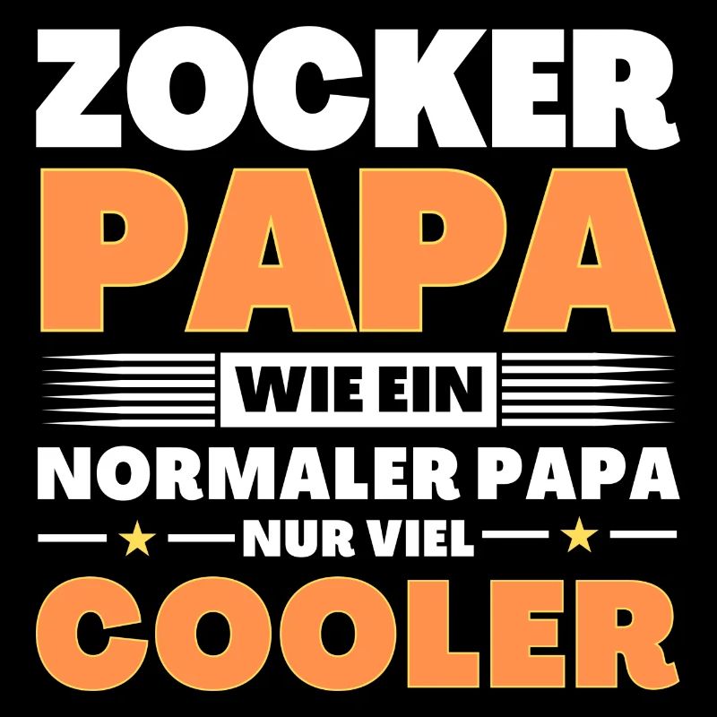 Zocker Papa wie ein normaler nur viel cooler