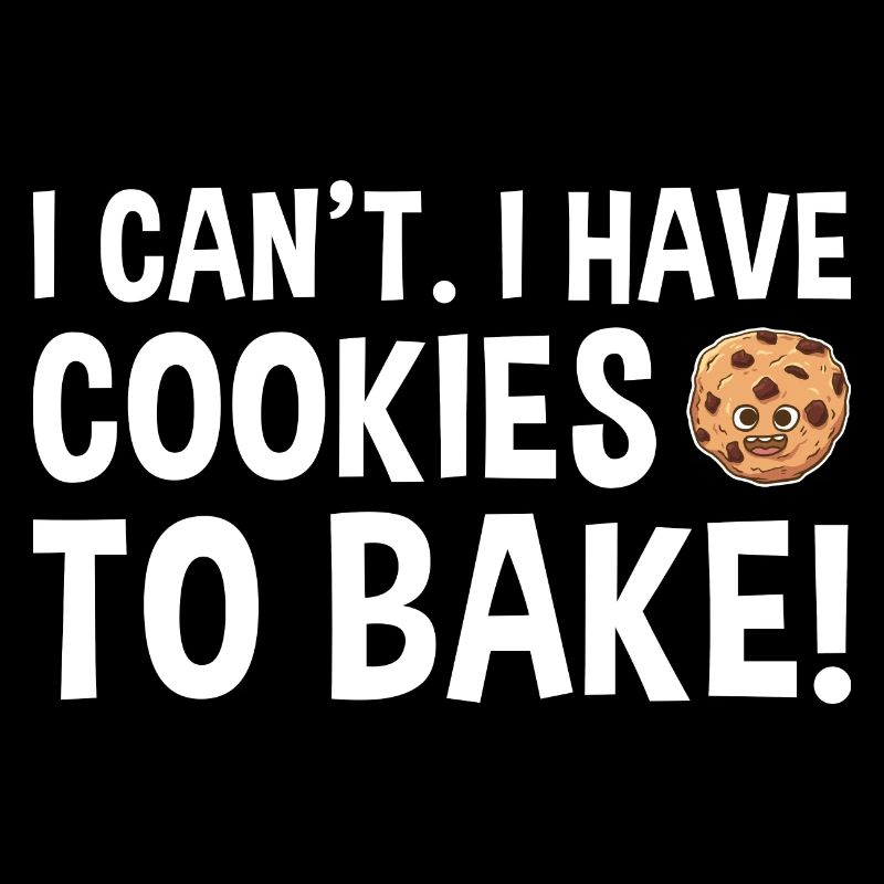 Baking I Can't I Have Cookies To Bake Cookie